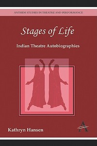 Stages of Life di Kathryn Hansen edito da Anthem Press