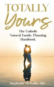 Totally Yours di Stephanie M. Kafie edito da Independently Published