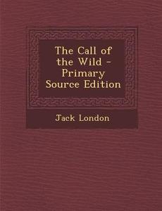 The Call of the Wild di Jack London edito da Nabu Press
