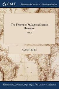 The Festival Of St. Jago di Sarah Green edito da Gale Ncco, Print Editions