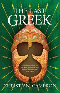 The Last Greek di Christian Cameron edito da Orion Publishing Co