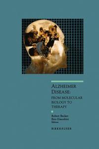 Alzheimer Disease di Robert Becker, Ezio Giacobini edito da Birkhäuser Boston