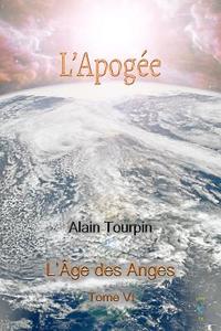 L'Apogee de L'Age Des Anges di Alain Tourpin edito da Createspace