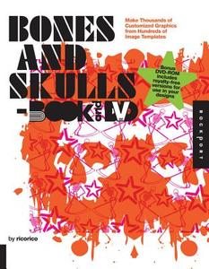 Bones And Skulls Book And Dvd di Ricorico edito da Rockport Publishers Inc.
