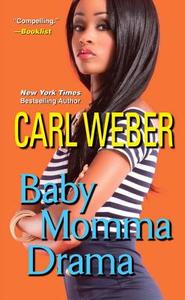 Baby Momma Drama di Carl Weber edito da DAFINA