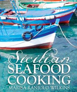 Sicilian Seafood Cooking di Marisa Raniolo Wilkins edito da New Holland Publishers