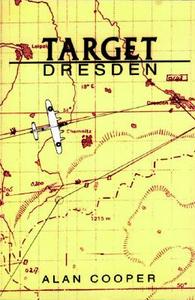 Target Dresden di ALAN COOPER edito da Crecy Publishing Limited