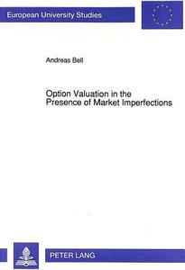 Option Valuation in the Presence of Market Imperfections di Andreas Bell edito da Lang, Peter GmbH