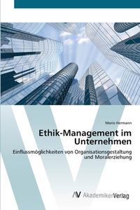 Ethik-Management im Unternehmen di Mario Hermann edito da AV Akademikerverlag