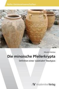 Die minoische Pfeilerkrypta di Nikolett Kertész edito da AV Akademikerverlag