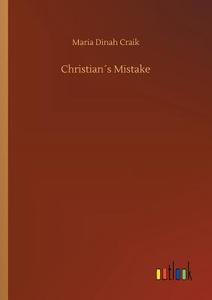 Christian´s Mistake di Maria Dinah Craik edito da Outlook Verlag