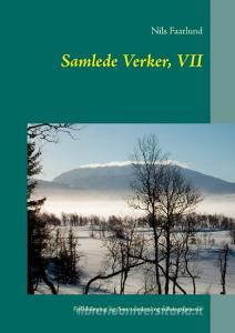 Samlede Verker, VII di Nils Faarlund edito da Books on Demand