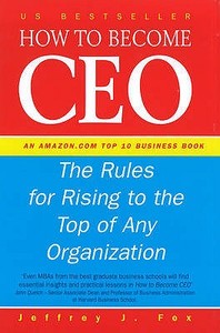 How To Become CEO di Jeffrey J. Fox edito da Ebury Publishing