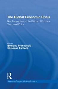 The Global Economic Crisis di Emiliano Brancaccio edito da Routledge