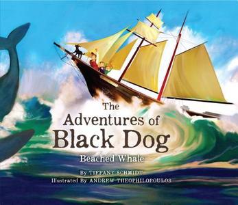 The Adventures of Black Dog: Beached Whale di Tiffany Schmidt edito da ADAPTIVE BOOKS