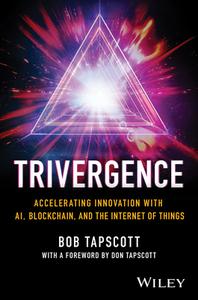 Trivergence: How the Cloud Is Enabling Ai, Blockchain, and the Internet of Things di Bob Tapscott edito da WILEY