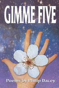 GIMME FIVE di Philip Dacey edito da 1st World Publishing