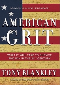 American Grit: What It Will Take to Survive and Win in the 21st Century [With Earphones] di Tony Blankley edito da Findaway World