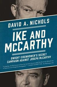 Ike and McCarthy: Dwight Eisenhower's Secret Campaign Against Joseph McCarthy di David A. Nichols edito da SIMON & SCHUSTER
