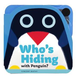Who`s Hiding With Penguin? edito da Chronicle Books