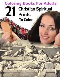 21 Christian Spiritual Prints to Color: Coloring Books for Adults di B. Well, Prof Tiptoe, Coloring Artists Union edito da Createspace