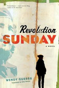 Revolution Sunday di Wendy Guerra, Achy Obejas edito da Melville House Publishing