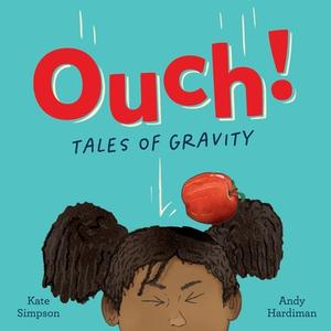 Ouch: Tales of Gravity di Kate Simpson edito da A & U CHILDREN