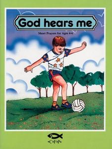 God Hears Me: Short Prayers for Ages 4-6 di Christian Focus Publications edito da Christian Focus Publications