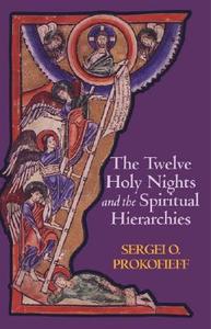 The Twelve Holy Nights and the Spiritual Hierarchies di Sergei O. Prokofieff edito da Temple Lodge Publishing
