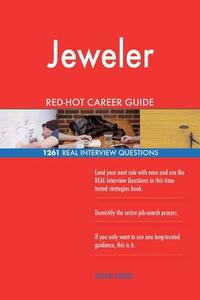 Jeweler Red-Hot Career Guide; 1261 Real Interview Questions di Red-Hot Careers edito da Createspace Independent Publishing Platform