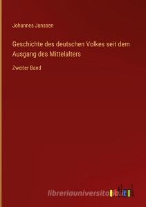 Geschichte des deutschen Volkes seit dem Ausgang des Mittelalters di Johannes Janssen edito da Outlook Verlag