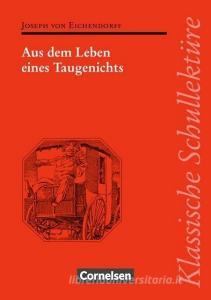 Aus dem Leben eines Taugenichts di Joseph von Eichendorff edito da Cornelsen Verlag GmbH
