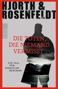 Die Toten, die niemand vermisst di Michael Hjorth, Hans Rosenfeldt edito da Rowohlt Taschenbuch