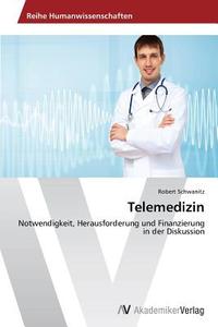 Telemedizin di Robert Schwanitz edito da AV Akademikerverlag