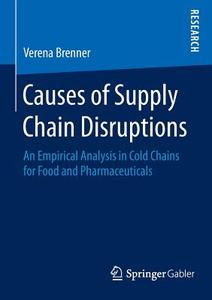 Causes of Supply Chain Disruptions di Verena Brenner edito da Gabler, Betriebswirt.-Vlg