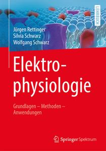 Elektrophysiologie di Jürgen Rettinger, Silvia Schwarz, Wolfgang Schwarz edito da Springer-Verlag GmbH