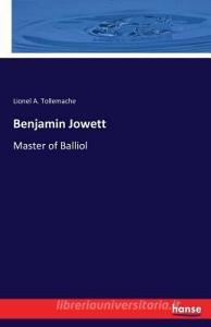 Benjamin Jowett di Lionel A. Tollemache edito da hansebooks