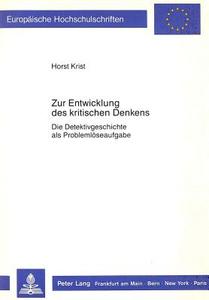 Zur Entwicklung des kritischen Denkens di Horst Krist edito da Lang, Peter GmbH