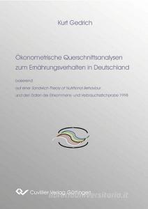 Ökonomische Querschnittsanalysen zum Ernährungsverhalten in Deutschland di Kurt Gedrich edito da Cuvillier Verlag
