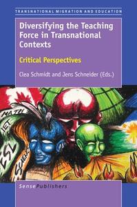 Diversifying the Teaching Force in Transnational Contexts: Critical Perspectives edito da SENSE PUBL