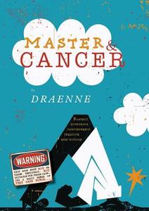 Master and Cancer di Draenne edito da armida publications