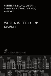 Women in the Labor Market edito da Columbia University Press