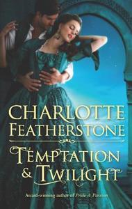Temptation & Twilight di Charlotte Featherstone edito da Harlequin