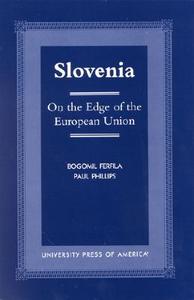 Slovenia di Bogomil Ferfila, Paul Phillips edito da University Press of America