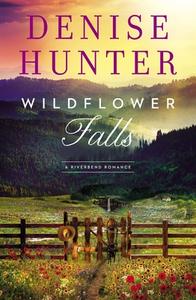 Wildflower Falls di Denise Hunter edito da THOMAS NELSON PUB