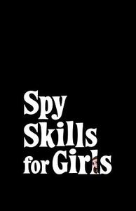 Spy Skills for Girls di Devon Danby edito da Bright Green Books