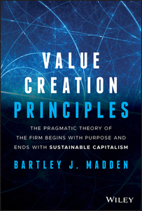 The Pragrmatic Theory of the Firm: Sustaining Value Creation Through Knowledge-Building Proficiency di Bartley J. Madden edito da WILEY