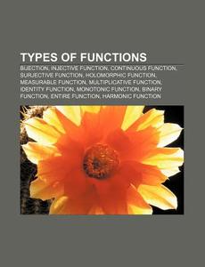 Types Of Functions: Bijection, Injective di Books Llc edito da Books LLC, Wiki Series
