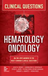 Hematology-Oncology Clinical Questions di Julie Rowe edito da McGraw-Hill Education