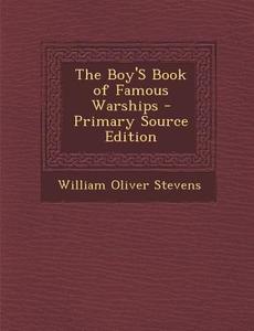 Boy's Book of Famous Warships di William Oliver Stevens edito da Nabu Press